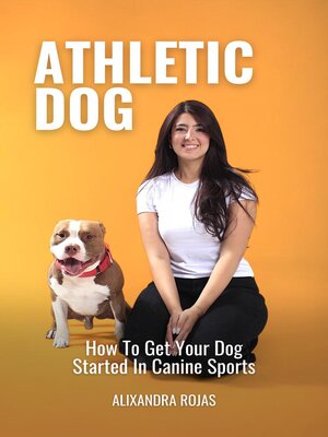 cover image of Athletic Dog How to Get Your Dog Started In Canine Sports